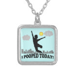 I Pooped Today Pendant