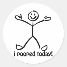 I Pooped Today Stickers