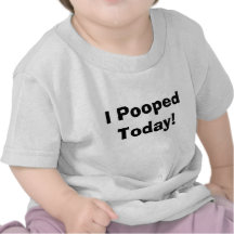 I Pooped Today! T-shirt