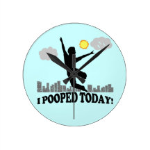 I Pooped Today Wallclock
