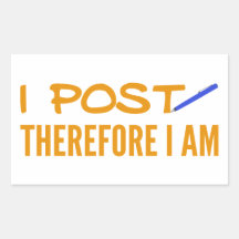 I Post Therefore I Am Rectangle Stickers