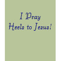 I Pray Heels to Jesus! t-shirts by JessicaInSeattle I Pray Heels to Jesus! t-shirts