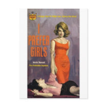 I Prefer Girls - 60s lesbian pulp novel postcards by spyderfyngers I Prefer Girls - 60s lesbian pulp novel postcards
