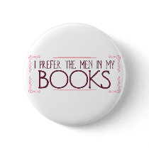 I Prefer the Men in my Books buttons by ObsessionDesign I Prefer the Men in my Books buttons