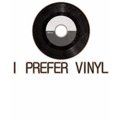 I Prefer Vinyl T-Shirt - Customized by jamierushad
