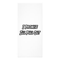 I Promise I'll Pull Out rack cards by Funny_MoFo_Shirts I Promise I'll Pull Out rack cards