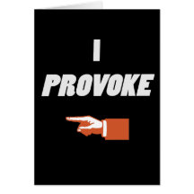 I Provoke Card