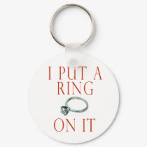 I Put a Ring on It Groom Engagement keychains by lesrubaweddings I Put a Ring on It Groom Engagement keychains