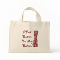 I Put Bacon On My Bacon Bag
