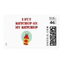 I Put Ketchup on My Ketchup Postage Stamps