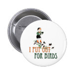 I Put Out For Birds (little boy) Round Button