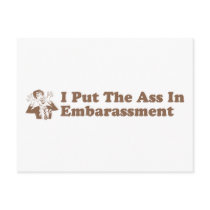 I Put The Ass In Embarassment postcards