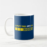 I Put the Awe In Awesome Coffee Mug