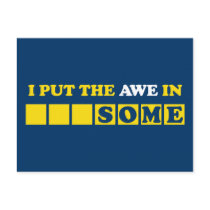 I Put the Awe In Awesome postcards