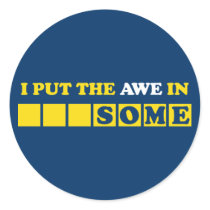 I Put the Awe In Awesome Stickers