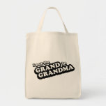 I put the "Grand" in Grandma Tote Bag