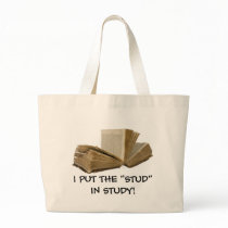 I PUT THE "STUD" IN STUDY! bags