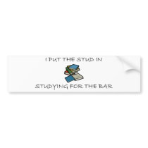 I Put The Stud In Studying For The Bar bumper stickers by LushLaundry I Put The Stud In Studying For The Bar bumper stickers
