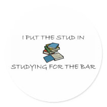 I Put The Stud In Studying For The Bar Round Stickers