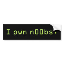 I pwn n00bs. bumper stickers by goodgrammarishot I pwn n00bs. bumper stickers