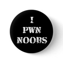 I Pwn Noobs Pin