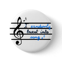 I Randomly Burst into Song Button