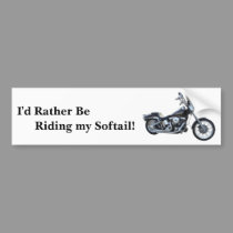 I' Rather Be Riding My Softail bumper stickers