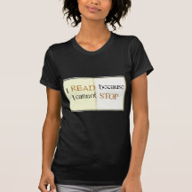 I Read because I cannot stop Shirt