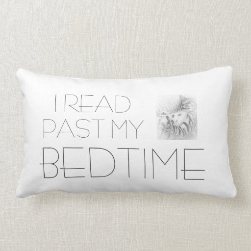 I read past my bedtime pillow Zazzle