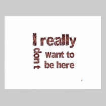 I Really Don't Want to be Here postcards