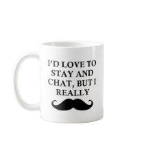 I REALLY MUST DASH COFFEE MUG