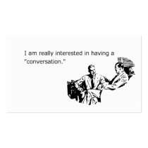 I Really, Really Want To Have A Conversation business cards by sbspalding I Really, Really Want To Have A Conversation business cards