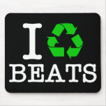 I Recycle Beats Mousepads