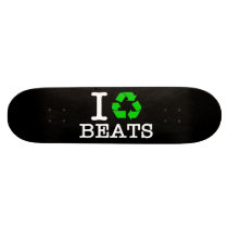 I Recycle Beats Skateboard Decks