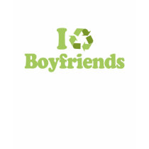 I recycle Boyfriends T-shirt / Earth Day T-shirt