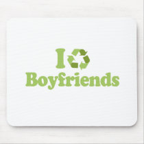 I recycle Boyfriends T-shirt mousepads