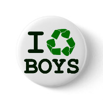 I Recycle Boys buttons