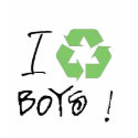 I Recycle Boys! (Just 4 Girls <3) t-shirts by JoanaV I Recycle Boys! (Just 4 Girls <3) t-shirts