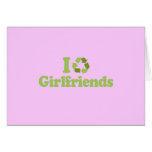 I recycle girlfriends cards