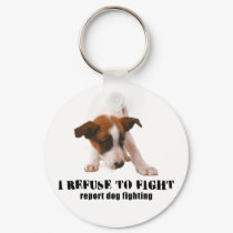 'I REFUSE TO FIGHT' PUPPY DOG FIGHTING keychains by colts1673 'I REFUSE TO FIGHT' PUPPY DOG FIGHTING keychains