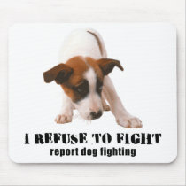 I REFUSE TO FIGHT PUPPY DOG FIGHTING MOUSE PADS