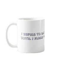 I refuse to say "good morning" mugs by jtsmom04 I refuse to say "good morning" mugs