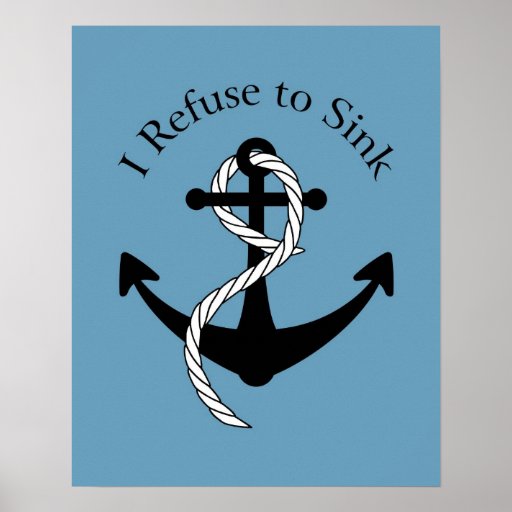 I Refuse to Sink print | Zazzle
