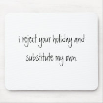 I Reject your Holiday mousepads
