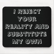 I Reject Your Reality And Substitute My Own M-Pad Mouse Mats