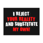 I Reject Your Reality And Substitute My Own Post Card