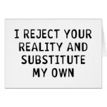 I Reject Your Reality Card
