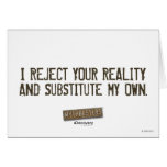 reject, your, reality, substitute, own, discovery,