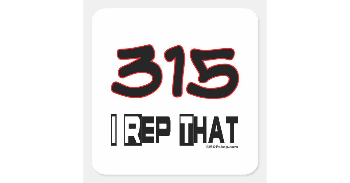 I Rep That 315 Area Code Square Sticker Zazzle