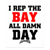 I Rep The Bay posters